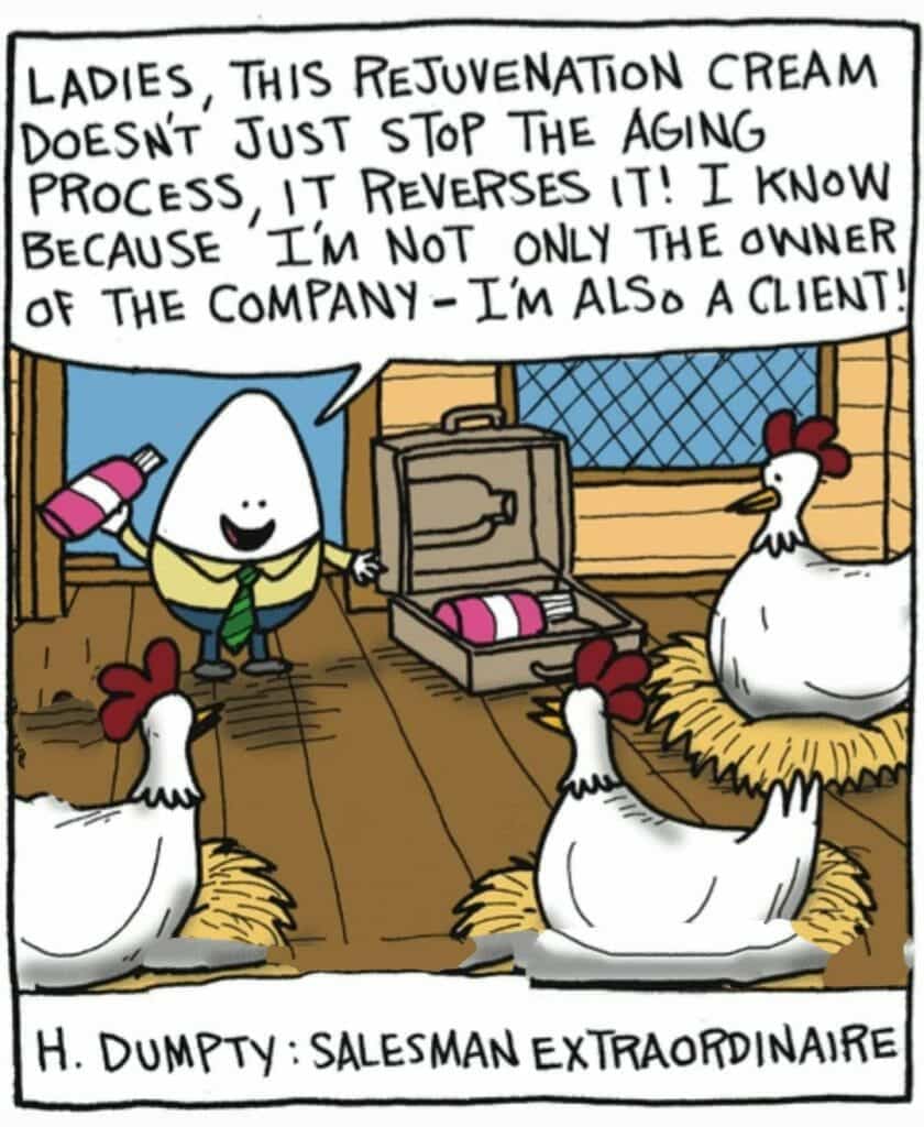 Cartoon of Humpty Dumpty advertising rejuvenation cream to hens in a henhouse.