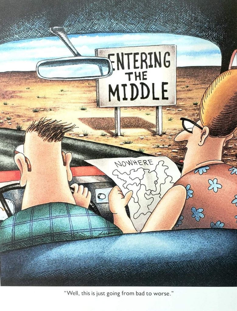 Cartoon of a couple in a car; the driver looks frustrated and the passenger holds a map labeled 'Nowhere' while looking at a road sign saying 'Entering the Middle'.