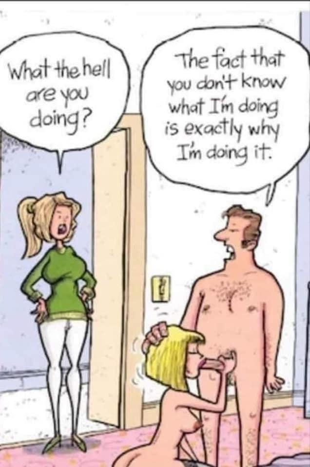 Cartoon of a woman asking a man what he is doing while another woman performs oral sex on him, he replies with a witty comeback.