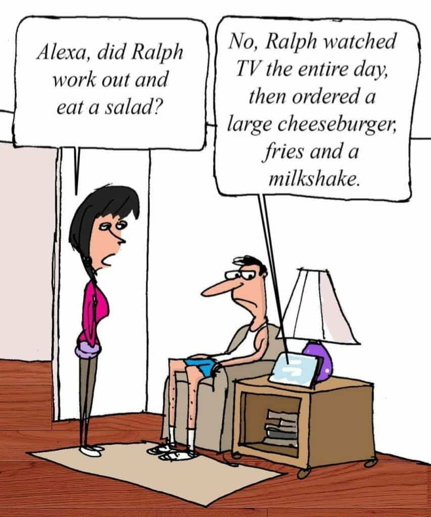 Cartoon of woman asking Alexa about Ralph's workout and salad, with Alexa replying Ralph watched TV all day and ordered fast food.