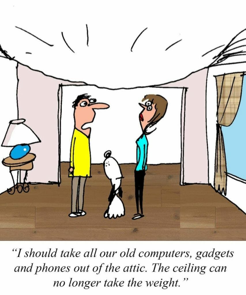 Cartoon showing a man and woman looking up at a sagging attic ceiling with a dog, discussing old gadgets weighing it down.