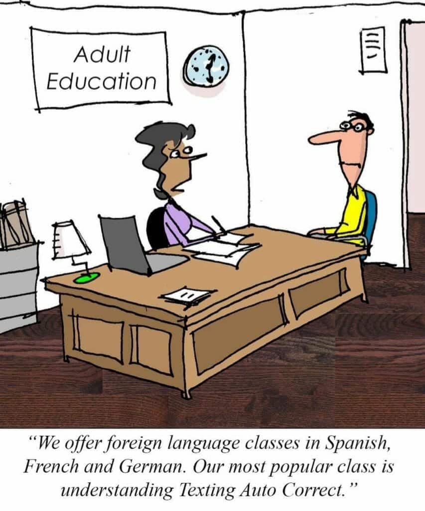 Cartoon showing an adult education office with a sign 'Adult Education'. A woman behind a desk speaks to a man sitting opposite. Caption: 'We offer foreign language classes in Spanish, French and German. Our most popular class is understanding Texting Auto Correct.'