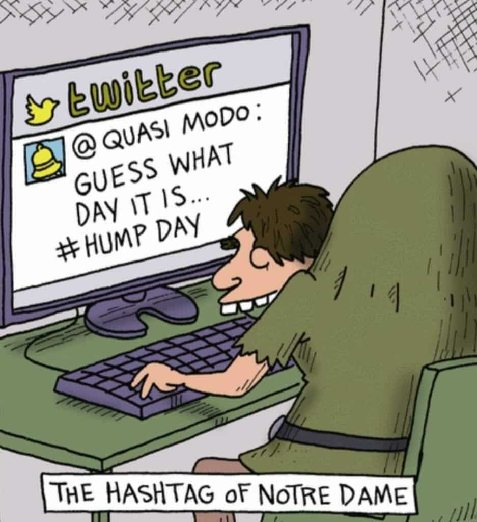 Cartoon of a hunched man at a computer tweeting 'Guess what day it is... #humpday' with caption 'The Hashtag of Notre Dame'