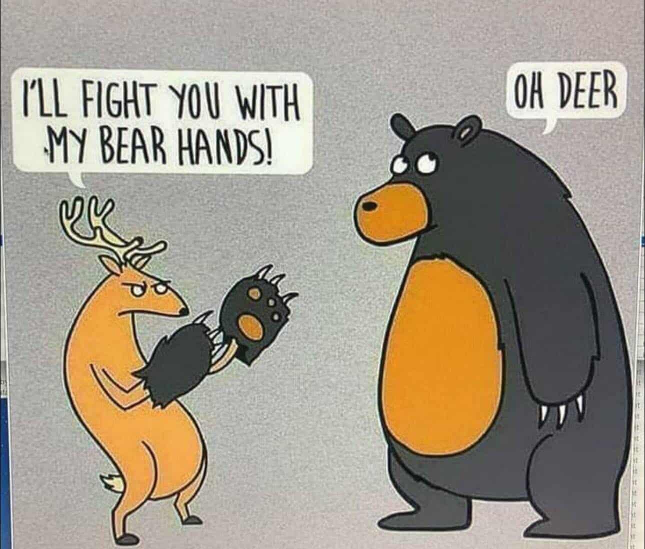 Cartoon of an angry deer wearing bear paw gloves threatening a bear, which replies dryly.