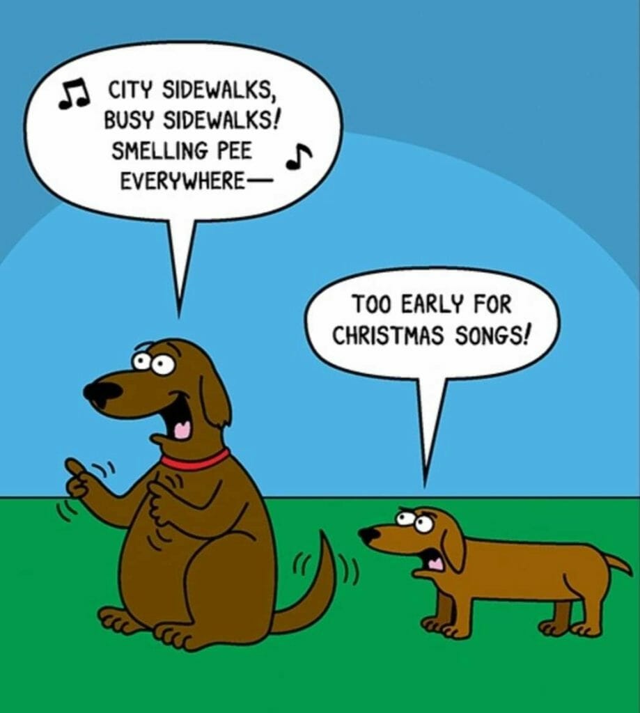 Cartoon of two dogs, one happily singing about city sidewalks and pee, the other saying it's too early for Christmas songs.