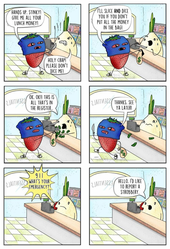 Comic strip showing a strawberry robbing a grocery store and an onion clerk calling 911.