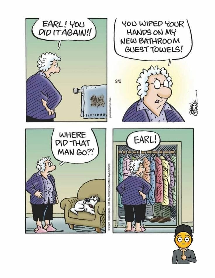 Comic strip showing a woman accusing Earl of wiping hands on guest towels, then looking for him; Earl is hiding in the closet behind coats.