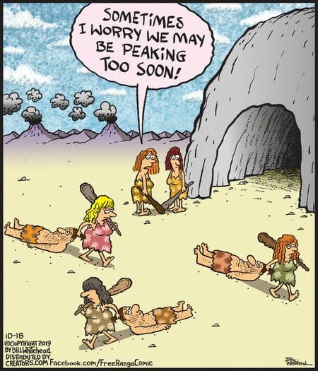 Cavewomen in prehistoric times walking towards a cave while worried about peaking too soon, with volcanoes erupting in the background.