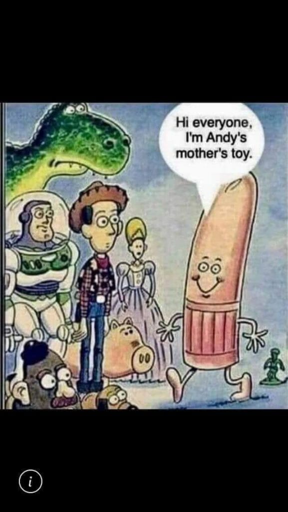 Toy Story characters standing with a walking condom character saying 'Hi everyone, I'm Andy's mother's toy.'