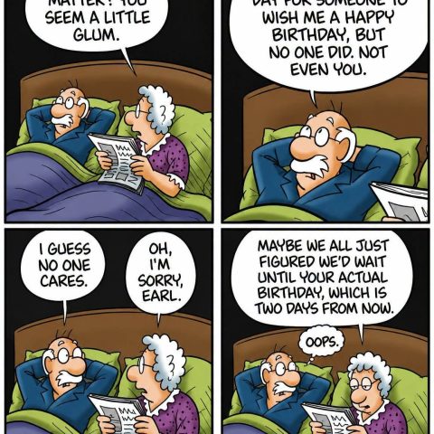 A four-panel comic showing an elderly couple in bed. The man looks glum and talks about waiting all day for birthday wishes. The woman reading a newspaper explains they all thought they should wait for his actual birthday, two days later.