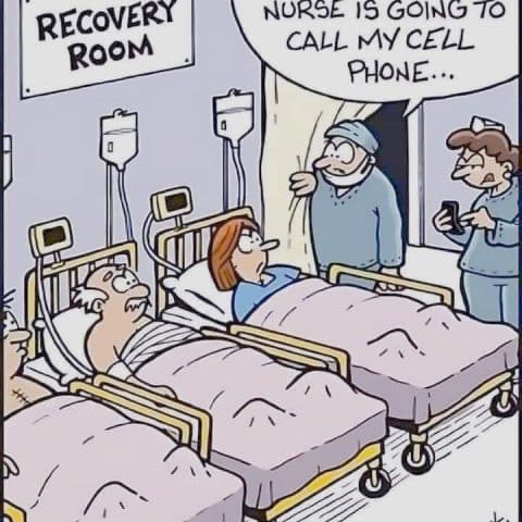 Three patients lying in hospital beds in a recovery room. A surgeon peeks from behind a curtain saying 'Nobody move... the nurse is going to call my cell phone.' A nurse is holding a cell phone, looking ready to call.