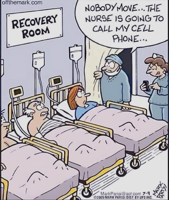 Three patients lying in hospital beds in a recovery room. A surgeon peeks from behind a curtain saying 'Nobody move... the nurse is going to call my cell phone.' A nurse is holding a cell phone, looking ready to call.