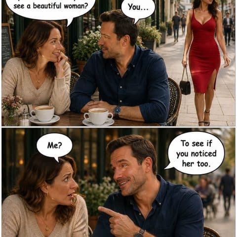 A man and woman at a café having a conversation; in the background a woman in a red dress walks by. The speech bubbles read: Woman asks what he first looks at when seeing a beautiful woman. Man replies 'You...' then 'To see if you noticed her too.' Woman responds 'Me?'.