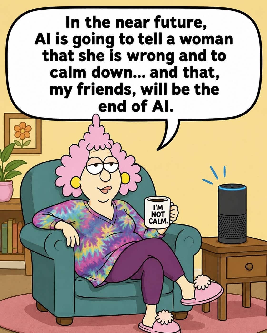 Cartoon of a woman with pink curly hair, sitting in an armchair, holding a coffee mug that says 'I'M NOT CALM.' She speaks to a smart speaker on a side table.