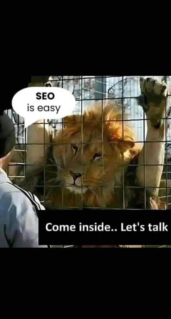 A lion behind a cage bars with one paw raised and a speech bubble saying 'SEO is easy', facing a person outside the cage. Text below says 'Come inside.. Let's talk'.