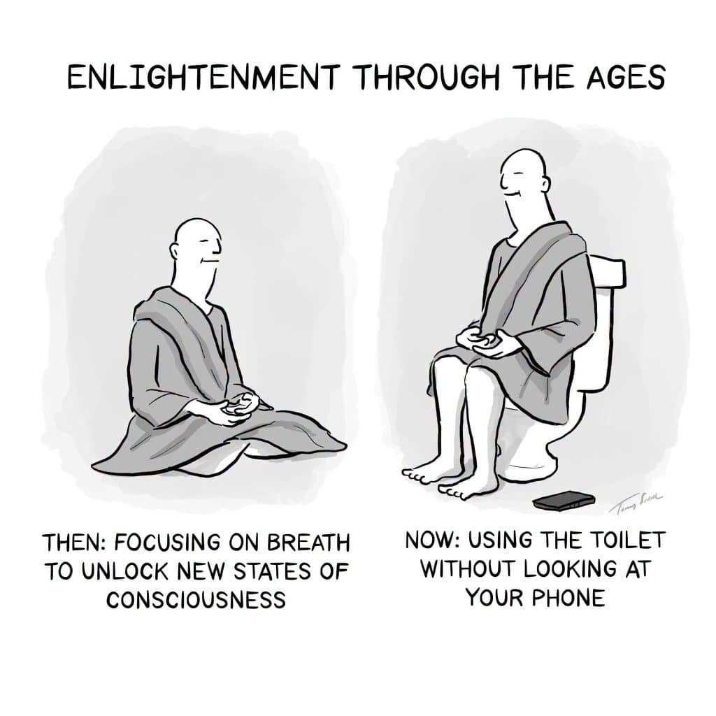 Two cartoon figures pictured side-by-side: one sitting cross-legged meditating, the other sitting on a toilet with a phone on the floor nearby. Caption says 'ENLIGHTENMENT THROUGH THE AGES' with text beneath each figure explaining their practice.