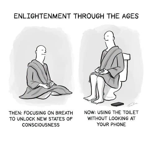 Two cartoon figures pictured side-by-side: one sitting cross-legged meditating, the other sitting on a toilet with a phone on the floor nearby. Caption says 'ENLIGHTENMENT THROUGH THE AGES' with text beneath each figure explaining their practice.