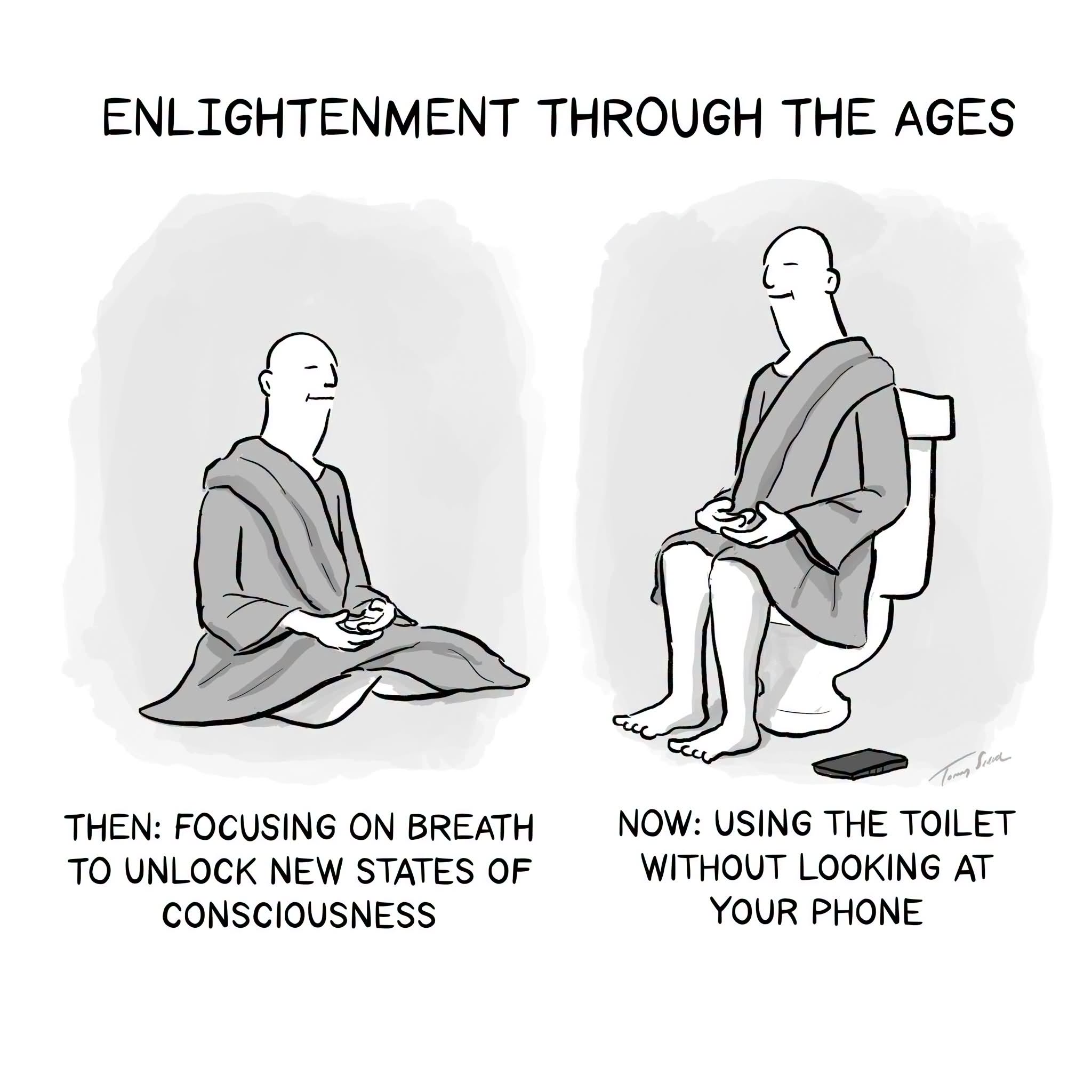 Two cartoon figures pictured side-by-side: one sitting cross-legged meditating, the other sitting on a toilet with a phone on the floor nearby. Caption says 'ENLIGHTENMENT THROUGH THE AGES' with text beneath each figure explaining their practice.