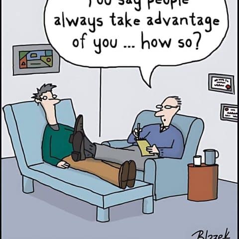Cartoon of a man lying on a therapy couch talking to a therapist in an armchair who asks, 'You say people always take advantage of you... how so?'