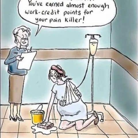 A woman with a sling on her arm and her leg in a cast is scrubbing a floor while hooked to an IV drip. A standing woman reads from a clipboard, saying the patient has almost earned enough work-credit points for painkillers.