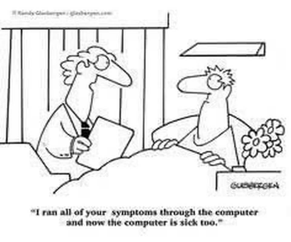 A cartoon of a doctor speaking to a patient in a hospital bed, saying he ran symptoms through a computer and now the computer is sick.
