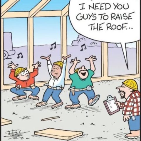 Three construction workers wearing yellow helmets inside an unfinished building, dancing with their hands in the air to musical notes, while their foreman watches holding a clipboard and says, 'No, seriously, I need you guys to raise the roof...'.