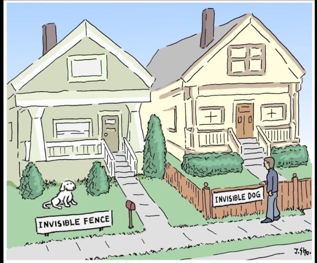 Two houses side by side; one has a white dog with a sign saying 'INVISIBLE FENCE', the other has a person standing by a sign saying 'INVISIBLE DOG'.