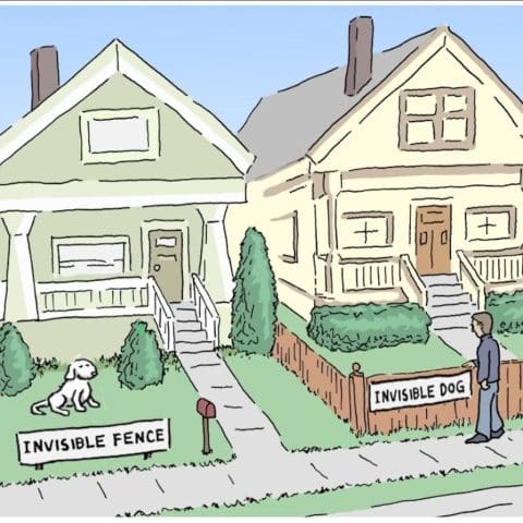 Two houses side by side; one has a white dog with a sign saying 'INVISIBLE FENCE', the other has a person standing by a sign saying 'INVISIBLE DOG'.