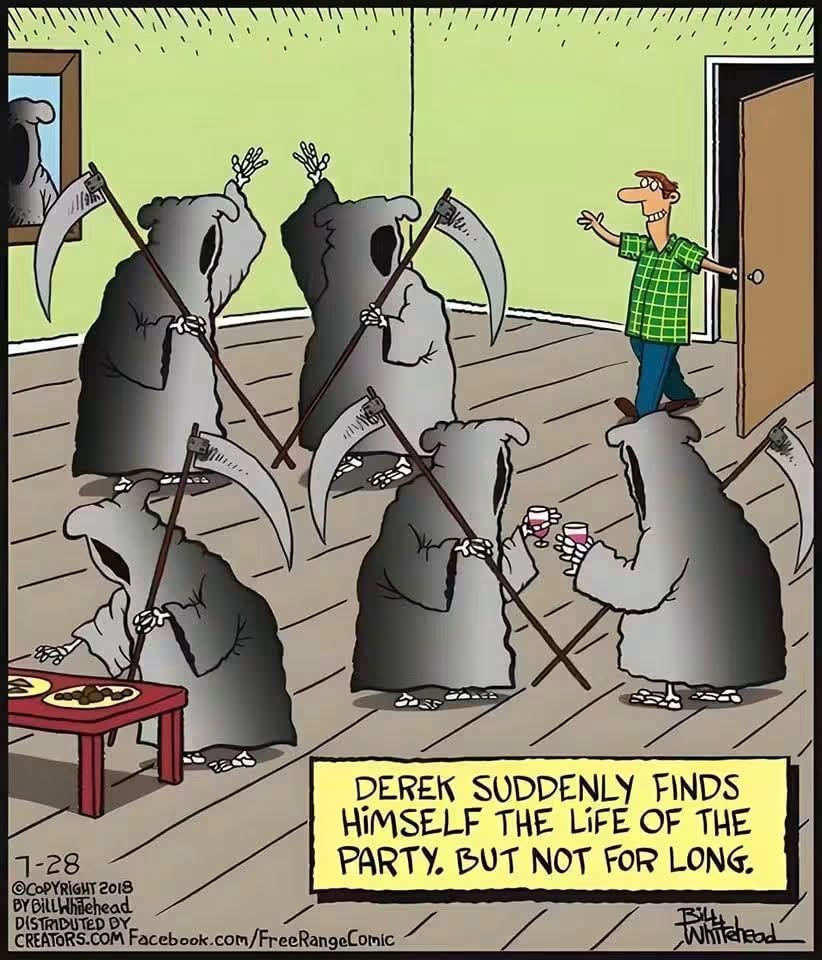 A man in a green checkered shirt enters a room with five Grim Reapers holding scythes; two of them hold cups up as if toasting him, with a caption about Derek being the life of the party, but not for long.