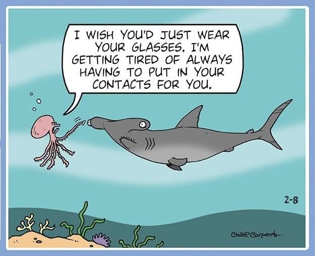 A cartoon of an octopus speaking to a shark underwater; the octopus says it is tired of inserting contact lenses for the shark.