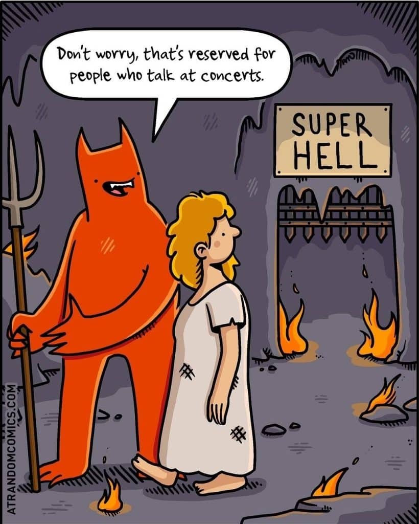 A cartoon devil leads a barefoot person into a cave labeled 'Super Hell' with little fires on the ground. The devil says it's reserved for people who talk at concerts.