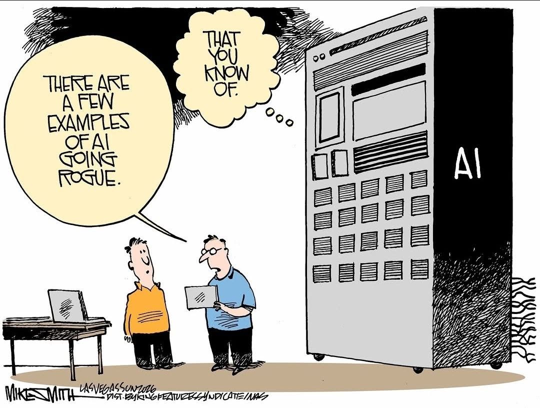Two men stand next to a large, old-fashioned computer labeled AI. One man says, 'There are a few examples of AI going rogue.' The other thinks, 'That you know of.'