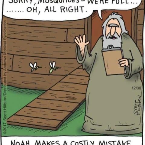 A cartoon of Noah by the ark ramp talking to two mosquitoes, saying he's full but then changing his mind.